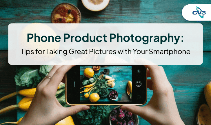 Phone Product Photography: Tips for Taking Great Pictures with Your Smartphone
