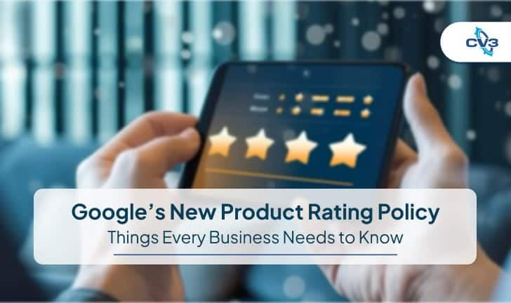 Google’s New Product Ratings Policy: Things Every Business Needs to Know