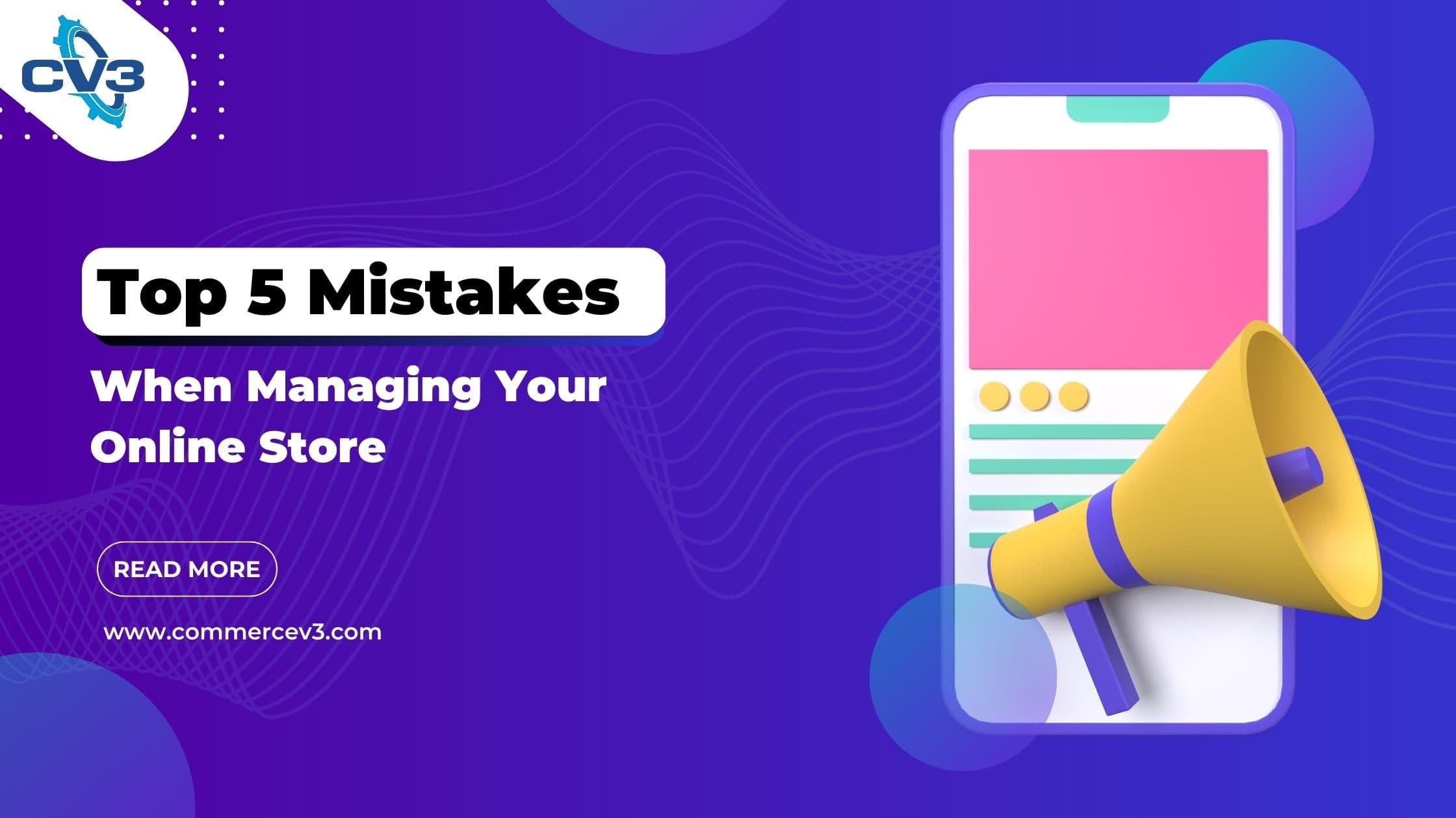 Common Mistakes When Managing Your Online Store