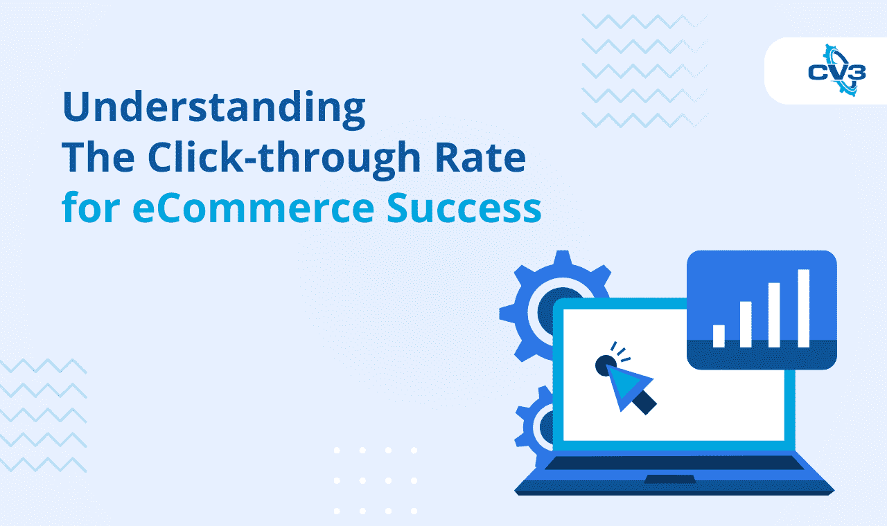 Understanding The Click-through Rate for eCommerce Success